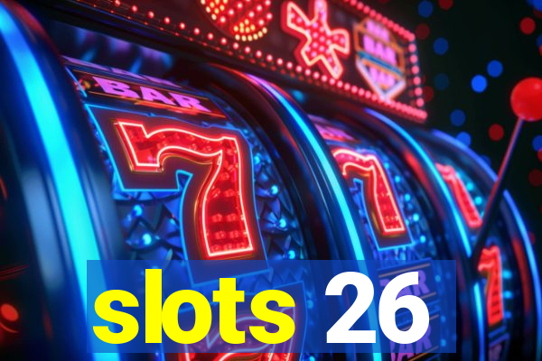 slots 26